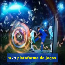 w79 plataforma de jogos